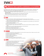 When do I have to perform maintenance on my machine